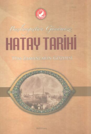 Başlangıçtan Günümüze Hatay Tarihi