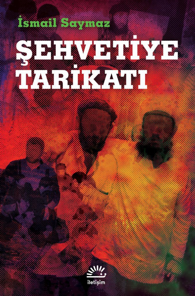 Şehvetiye Tarikatı, İsmail Saymaz