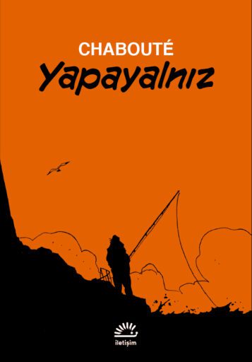 Yapayalnız, Chaboute