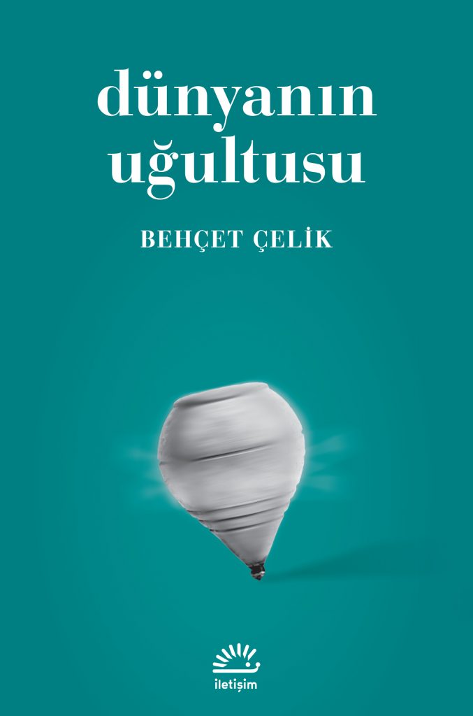 Dünyanın Uğultusu, Behçet Çelik