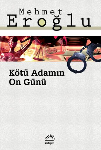 Kötü Adamın On Günü, Mehmet Eroğlu