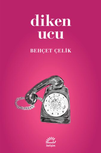 Diken Ucu, Behçet Çelik