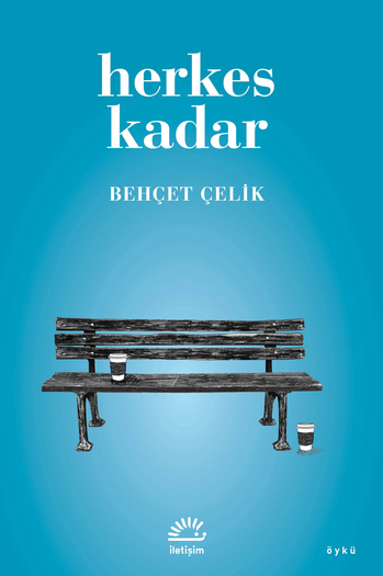 Herkes Kadar, Behçet Çelik