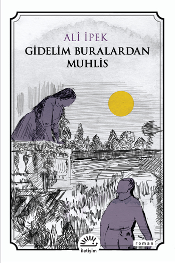 Gidelim Buralardan Muhlis, Ali İpek